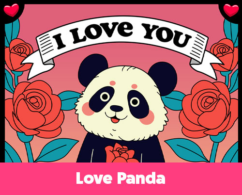 Cute cartoon panda holding a red rose surrounded by red roses, with a banner overhead that says “I Love You.”