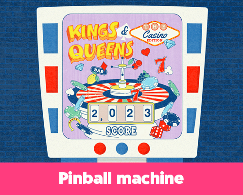 Illustration of a retro pinball machine titled “Kings & Queens: The Casino Edition,” designed with vintage casino themes, roulette wheels, slot symbols, and colorful flippers, inspired by the iconic pinball machine from the film Tommy.